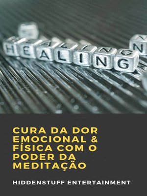 cover image of Cura Da Dor Emocional & Física Com O Poder Da Meditação
